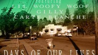 DAYS OF OUR LIVES - DANNY-B feat. LIL WOOFY WOOF , GILLY, CARTE BLANCHE