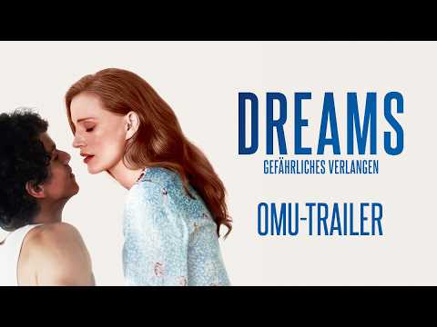 Dreams – Gefährliches Verlangen | Mit Jessica Chastain | Trailer OmU | Ab 23. Juli im Kino