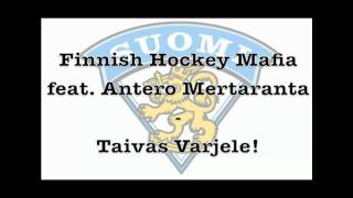 Finnish Hockey Mafia feat. Antero Mertaranta - Taivas Varjele! [HD] + LATAUSLINKKI