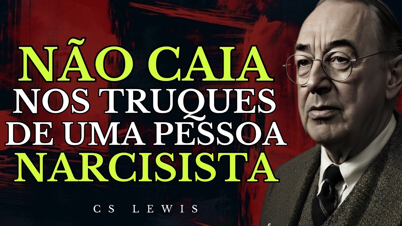 7 Sinais de Que Deus Está Revelando um Narcisista em Sua Vida (C.S. LEWIS)