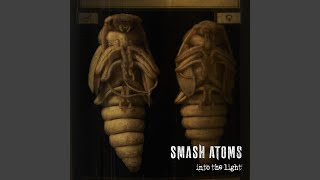 Smash Atoms - Into The Light video