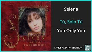 Selena - Tú, Solo Tú Lyrics English Translation - Dual Lyrics English and Spanish - Subtitles