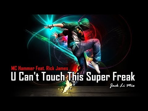 MC Hammer Feat Rick James - U Can't Touch This Super Freak (Jack Li Mix)