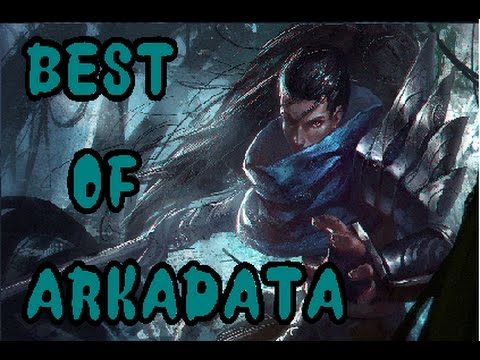 Best Of Arkadata - The French Yasuo - League Of Legends