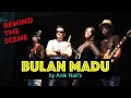 BULAN MADU By Anik Nail S Behind The Scene