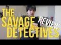 The Savage Detectives by Roberto Bolano REVIEW