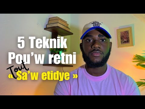 Koman'w kapab retni tout sa'w etidye