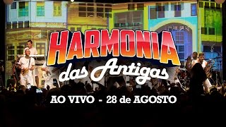 Harmonia do Samba - Harmonia das Antigas (Ao Vivo) 28/08