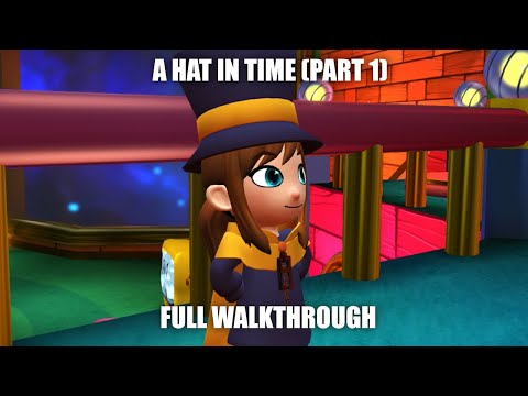 A Hat in Time Full Game Walkthrough - Chapter 1 Act 1: Welcome to Mafia Town