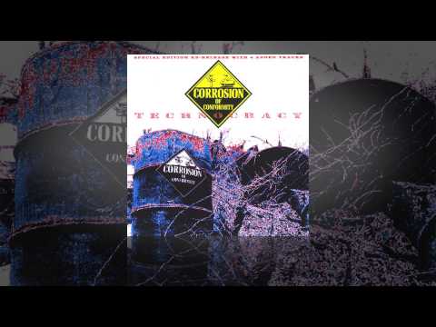 Corrosion of Conformity - Technocracy