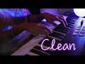 Taylor Swift - Clean (Piano Cover) [4K]