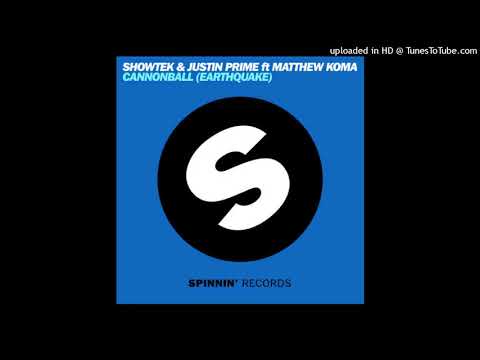 Showtek And Justin Prime Ft  Matthew Koma - Cannonball (Earthquake) (Extended Vocal Mix)
