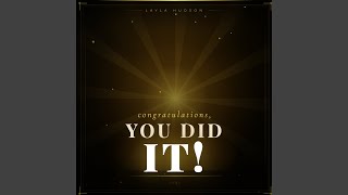 Download lagu Congratulations, You Did It mp3 Download lagu Congratulations, You Did It mp3