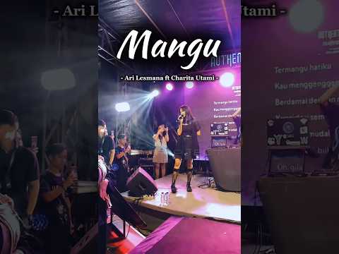 MANGU - Ari Lesmana ft Charita Utami | live performance #livesinging #fourtwnty #laguviral