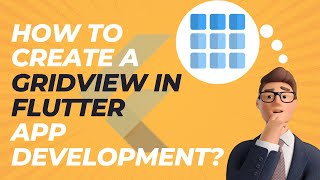 How to Create GridView in Flutter Application Development?