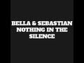 Belle and Sebastian -  Nothing In the Silence