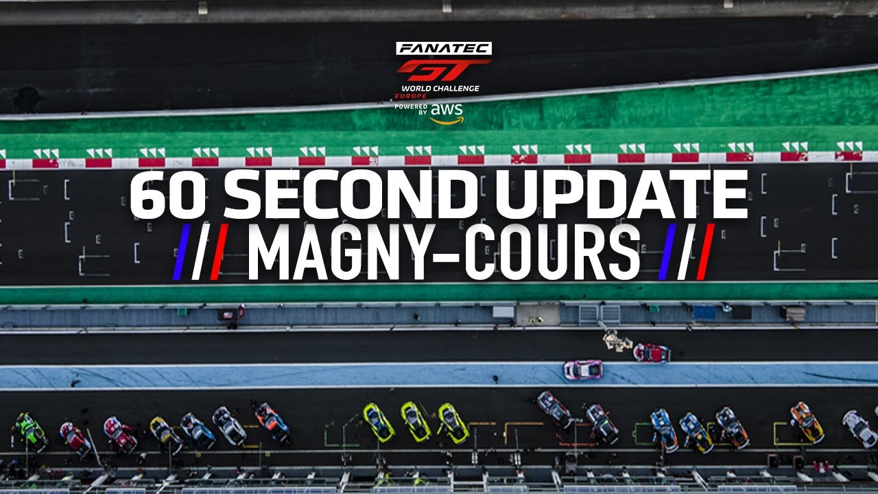 60 SECOND UPDATE! - Magny-Cours - #GTWorldChEu​​ 2021