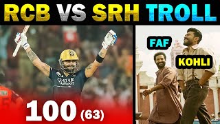 RCB VS SRH IPL TROLL 2023 | VIRAT KOHLI 100 (63) - TODAY TRENDING