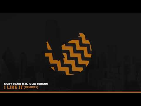 Noisy Bears Feat. Julia Turano - I Like it (Fran Bortolossi Remix) - LouLou records