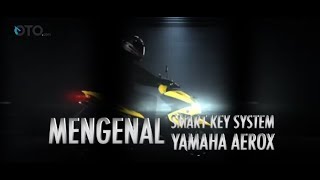 Mengenal Smart Key System Yamaha AEROX I oto.com