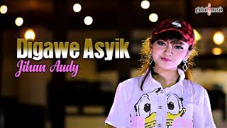 Download lagu Jihan Audy - Digawe Asyik mp3