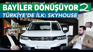 Bayiler Dönüşüyor (2) | Türkiye'de ilk: Skyhouse Dijital Bayi | Yakınd