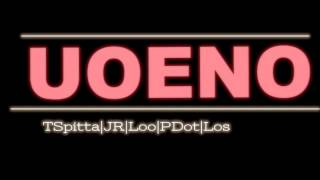 UOENO - TSpitta x JR x Loo x PDot x Los x FBARS