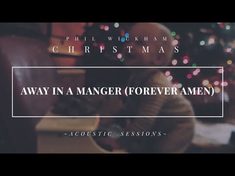 Video thumbnail for Away In A Manger (Forever Amen) - (Acoustic)