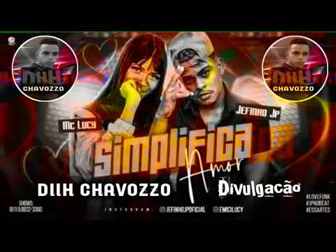 JEFINHO JP FEAT. MC LUCY - SIMPLIFICA AMOR - REMIX BREGA FUNK