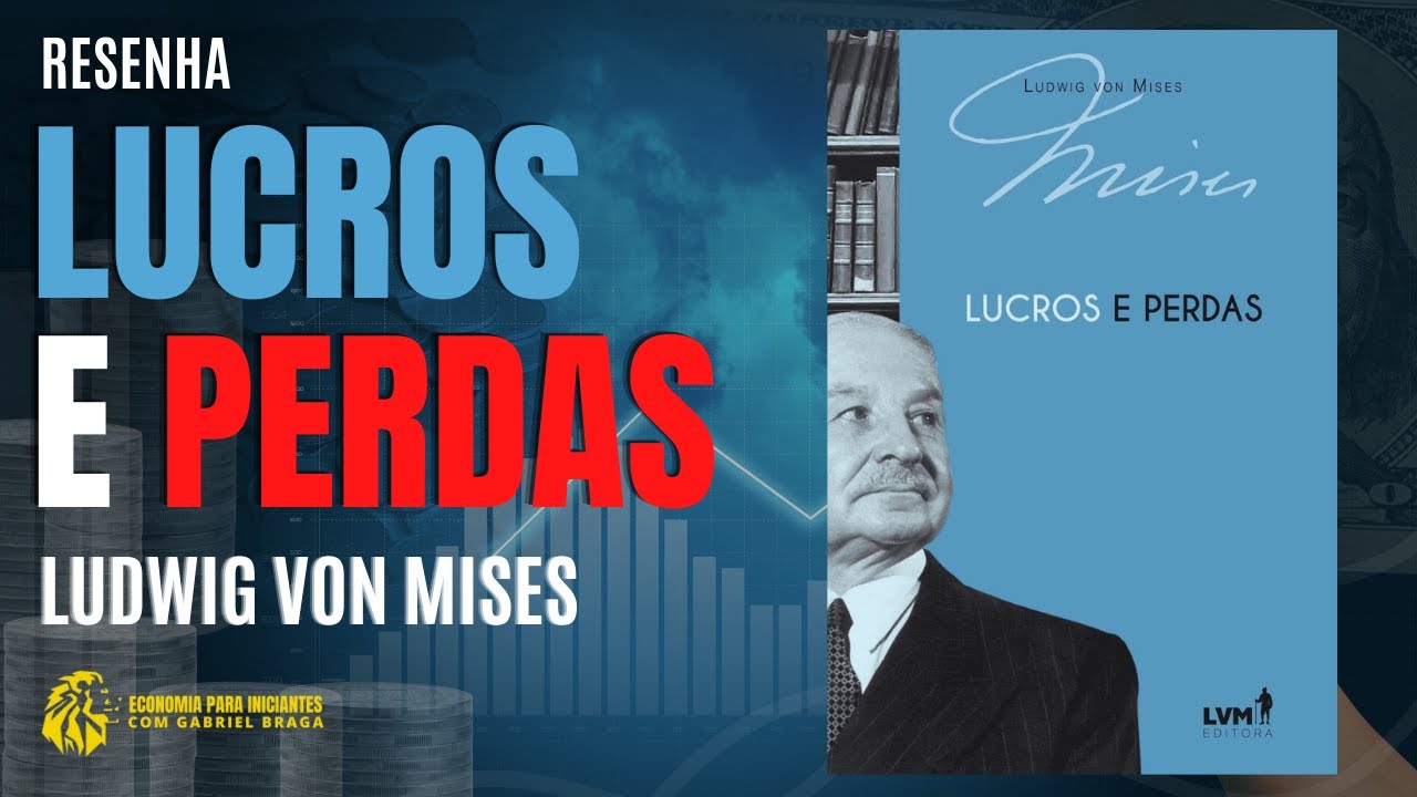 LUCROS E PERDAS — Ludwig von MISES | Resenha do Livro