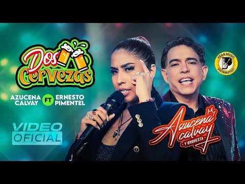 AZUCENA CALVAY FT @ErnestoPimentel  - DOS CERVEZAS (Official Video)