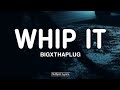 BigXThaPlug - Whip it (Lyrics)