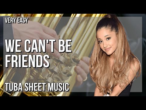 SUPER EASY Tuba Sheet Music: How to play We Can't Be Friends  by Ariana Grande