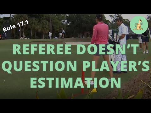 Referee Believes Golfers Estimation - Golf Rules Explained