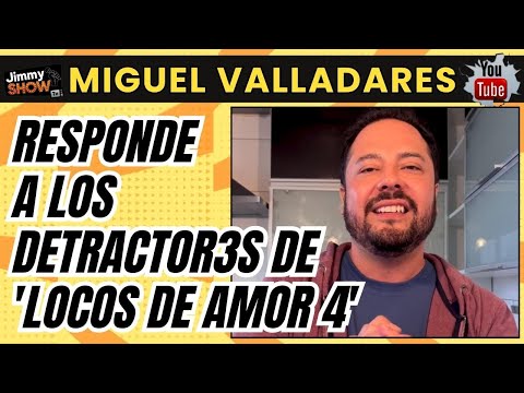 MIGUEL VALLADARES: RESPONDS TO THE DETRACTORS OF "LOCOS DE AMOR 4": "THEY ARE NOT TIKTOKERS"