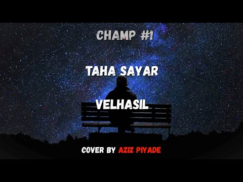 Taha Sayar | Velhasıl | Cover by Aziz Piyade