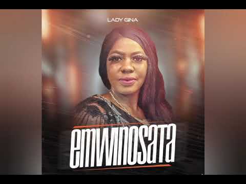 LADY GINA_ EMWNOSATA OFFICIAL AUDIO