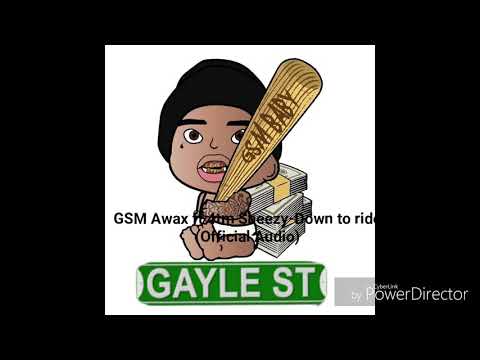 GSM Awax-Down to Ride ft 4tm Sheezy