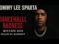 BEST OF TOMMY LEE SPARTA 2025 MIXTAPE