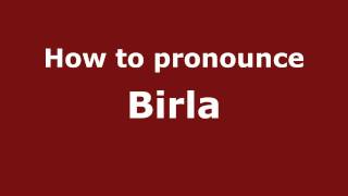 How to pronounce Birla