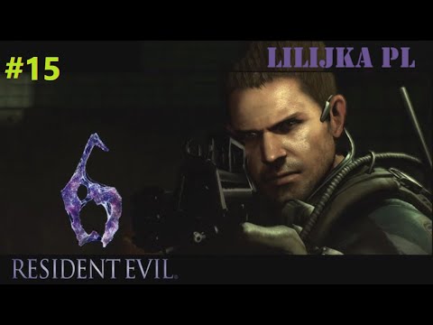 Lilijka PL Przedstawia: Resident Evil 6 odc.15 Zwiększam trudność gry