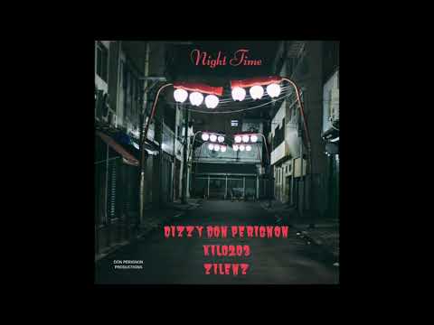 Kilo203 x Dizzy Don Perignon x Zilenz - Night Time