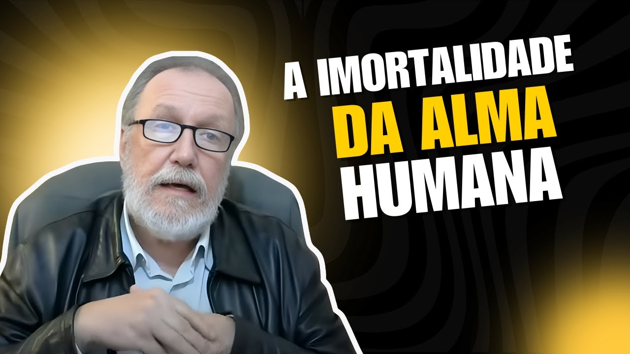 A Imortalidade da Alma Humana