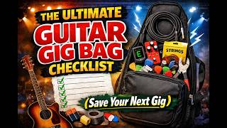 The Ultimate Guitar Gig Bag Checklist (Save Your Next Gig)