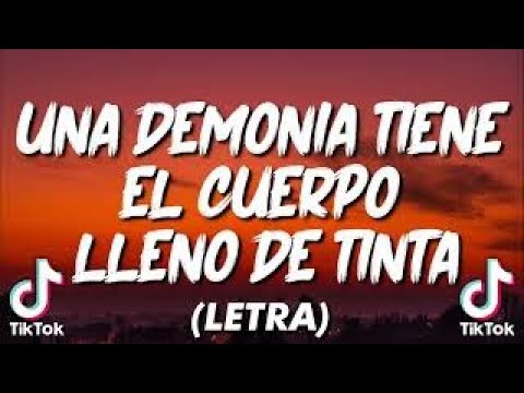 Una demonia tiene el cuerpo lleno de tinta (Letra) | Baby, dale suave cuando bajes (Tik Tok) ✅