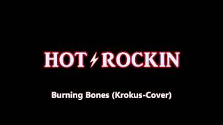 Hot/Rockin - Burning Bones (Krokus-Cover)