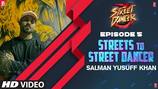 Streets To Street Dancer: Salman Yusuff Khan|Episode 5|Varun Dhawan, Shraddha Kapoor, Remo D'souza video