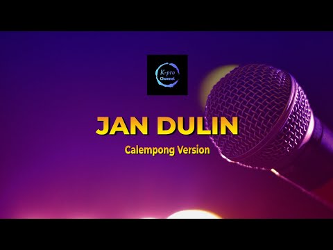 KARAOKE JAN DULIN VERSI CALEMPONG - JEFRI AHMAD