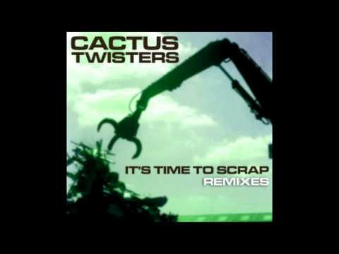 Cactus Twisters - It's time to scarp (Aris rodis remix)