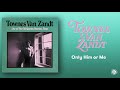 Townes Van Zandt - Only Him or Me (Live) (Official Audio)